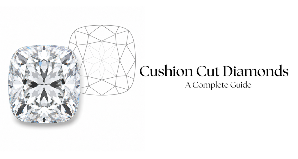 A Complete Guide to Cushion Cut Diamonds
