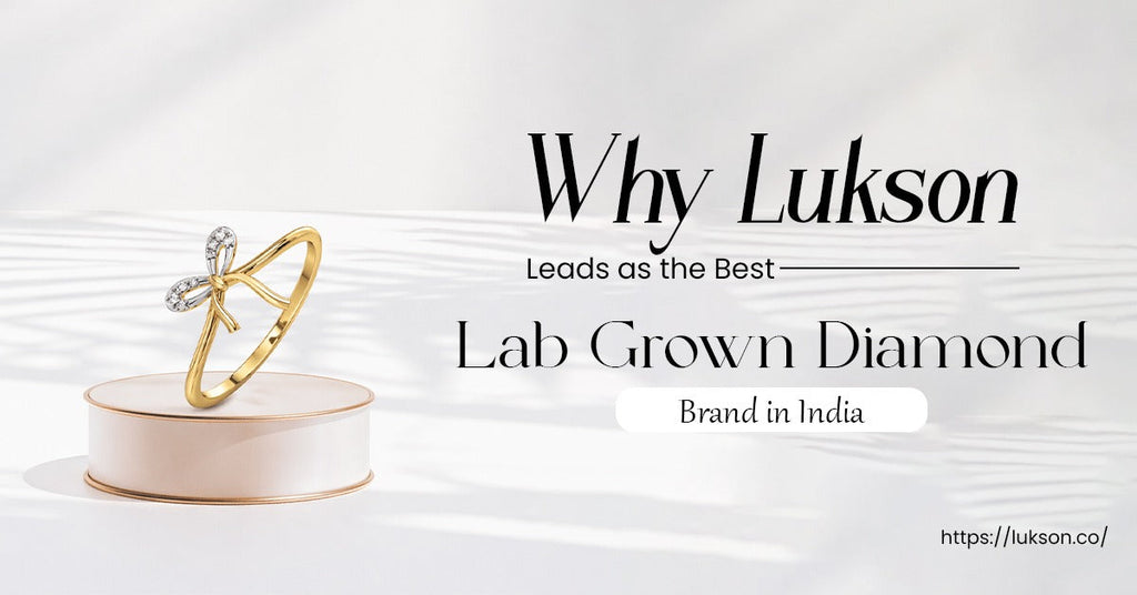 Lukson Leads as the Best Lab Grown Diamond Brand in India