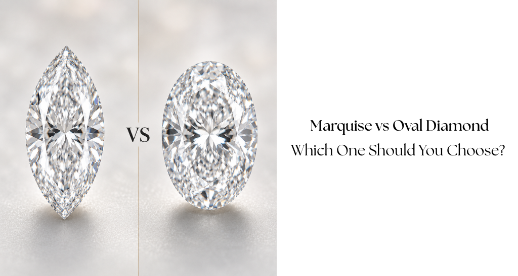 Marquise vs Oval Diamond : Which One Should You Choose?