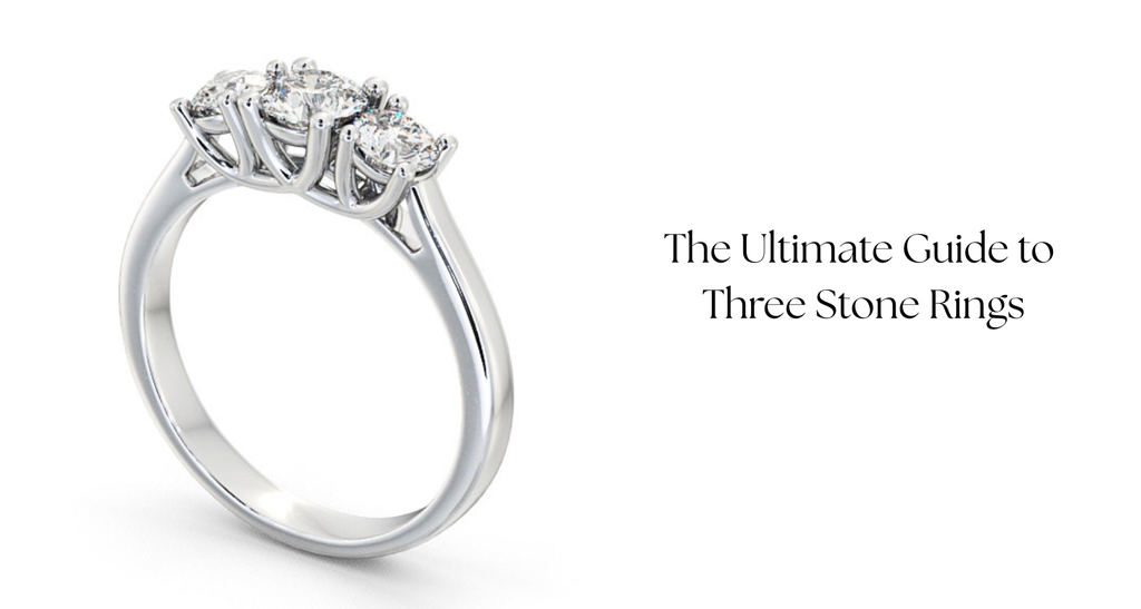 The Ultimate Guide to Three Stone Rings