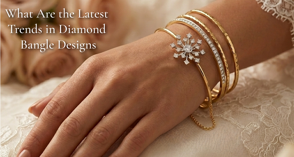 What Are the Latest Trends in Diamond Bangle Designs