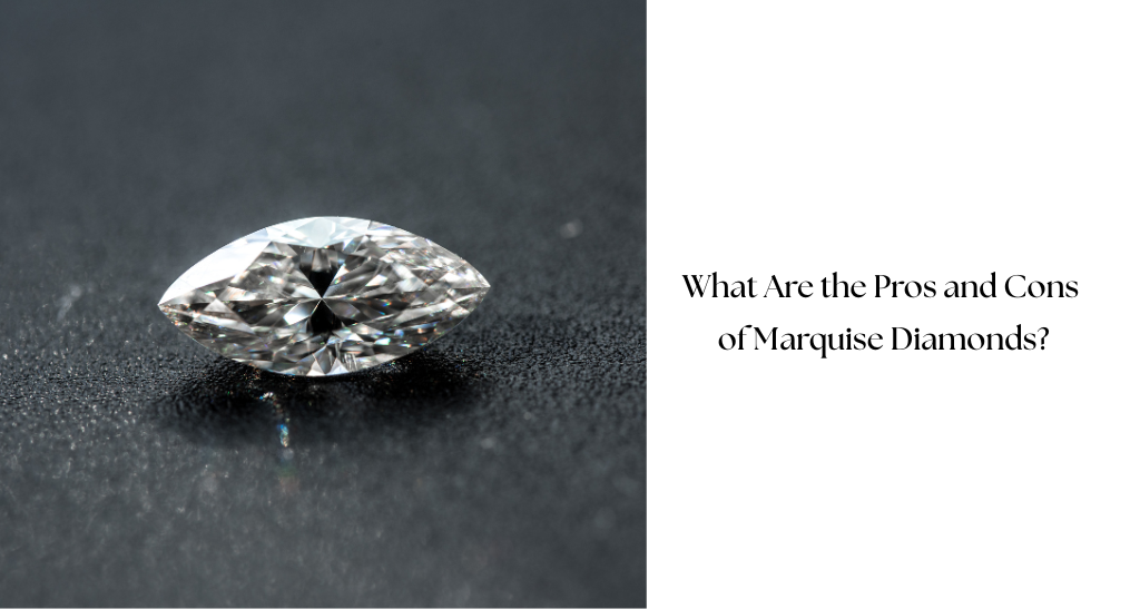 What Are the Pros and Cons of Marquise Diamonds?