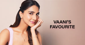 VAANI’S FAVOURITE