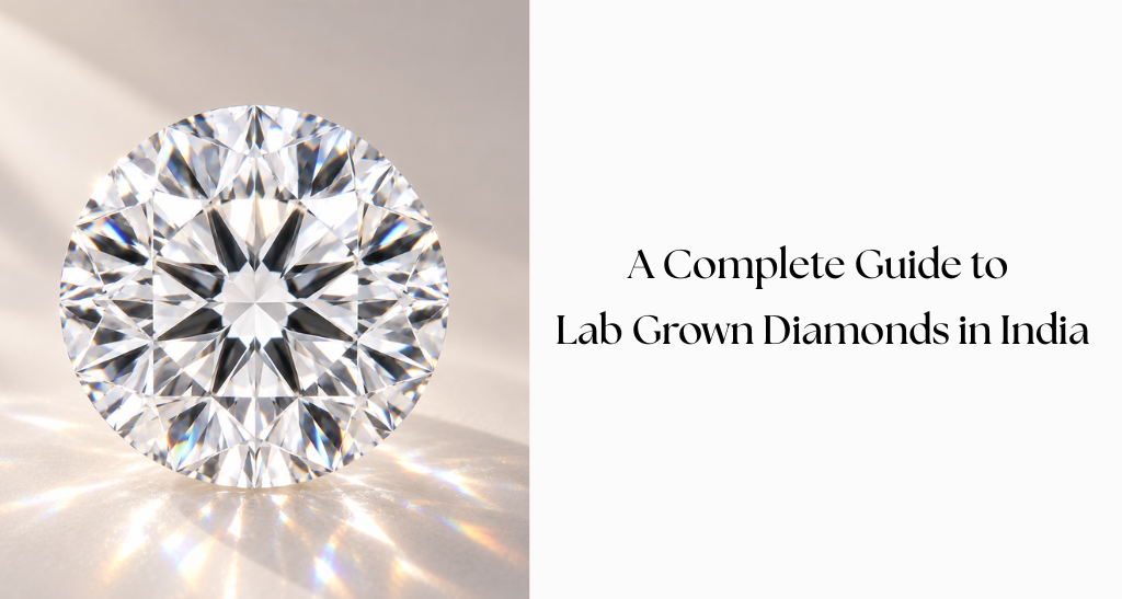 A Complete Guide to Lab Grown Diamonds in India