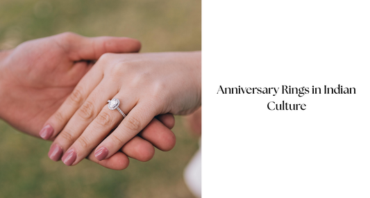 Anniversary Rings in Indian Culture: Meaning & Tradition