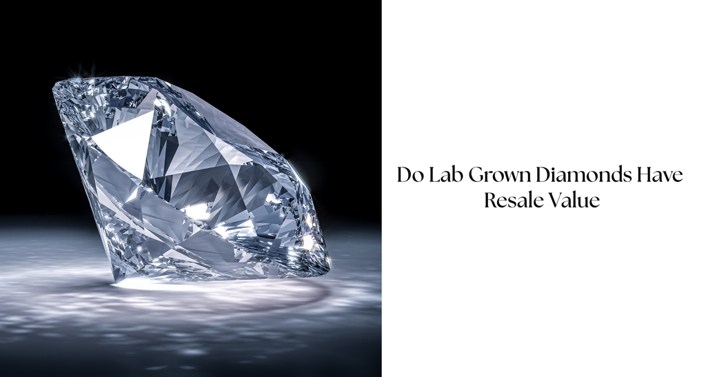 Do Lab Grown Diamonds Have Resale Value
