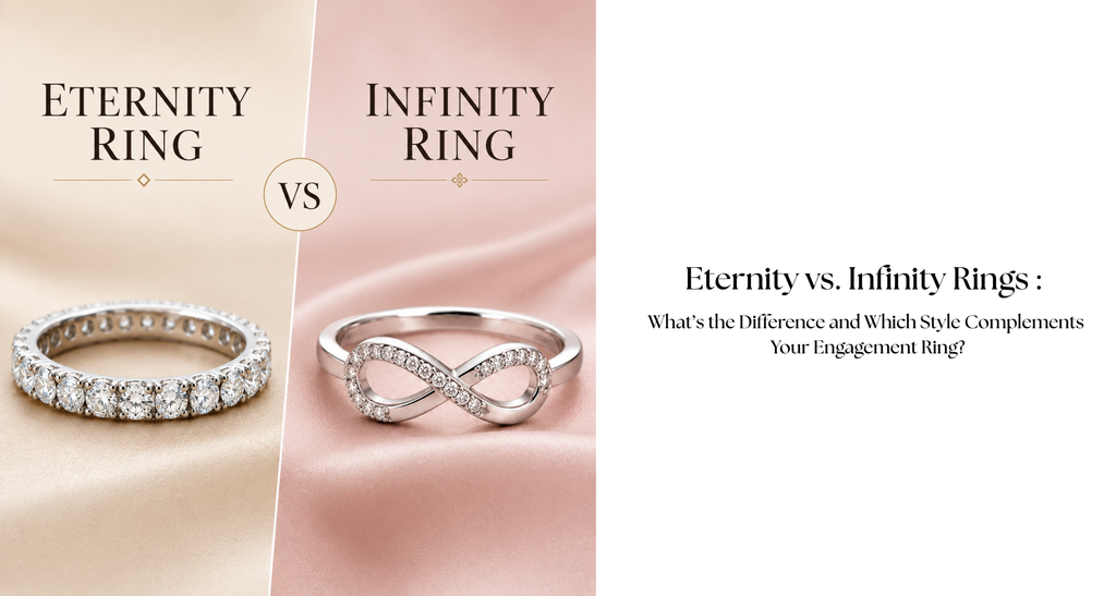 Eternity vs. Infinity Rings : What’s the Difference and Which Style Complements Your Engagement Ring?