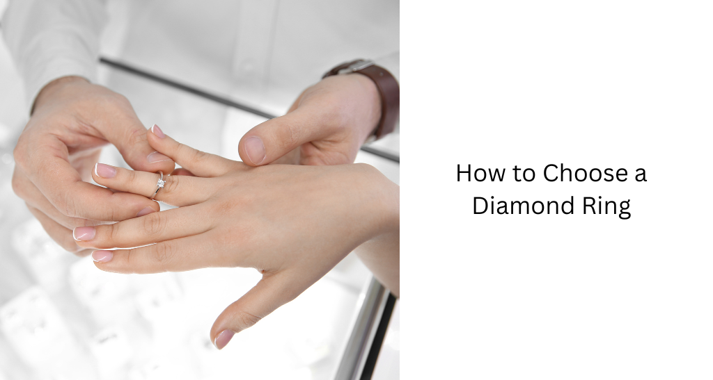 How to Choose a Diamond Ring 