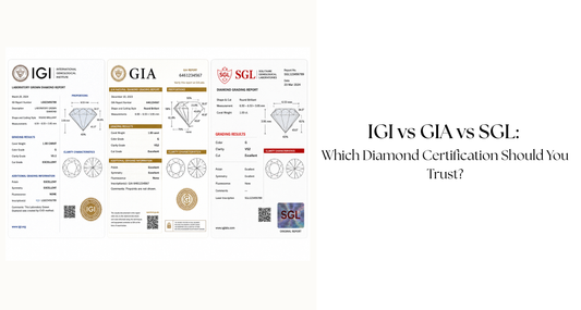 IGI vs GIA vs SGL: Which Diamond Certification Should You Trust?