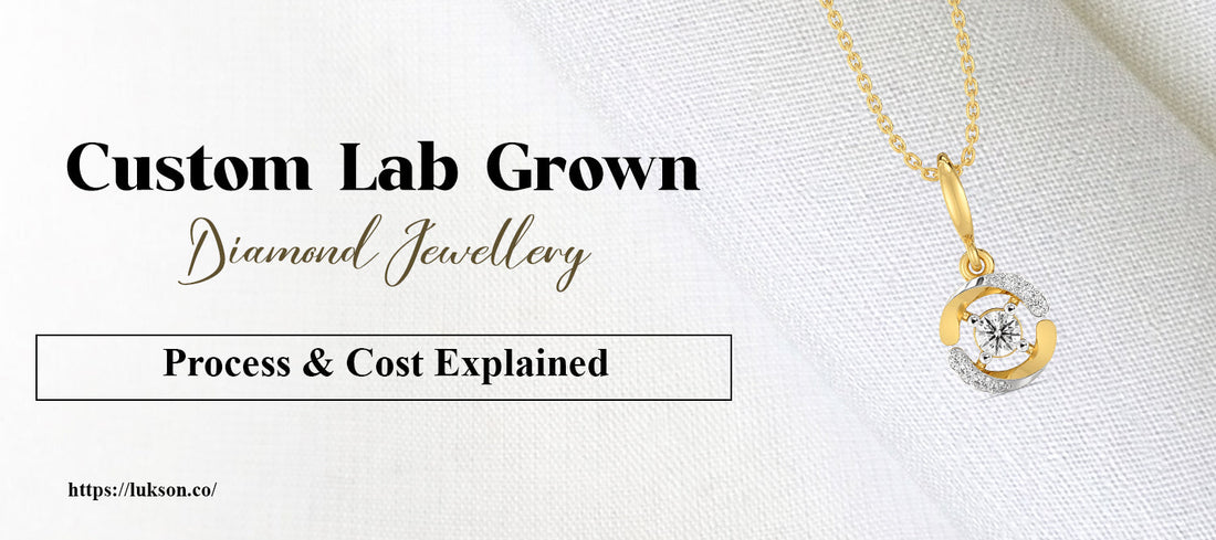 Custom Lab Grown Diamond Jewellery
