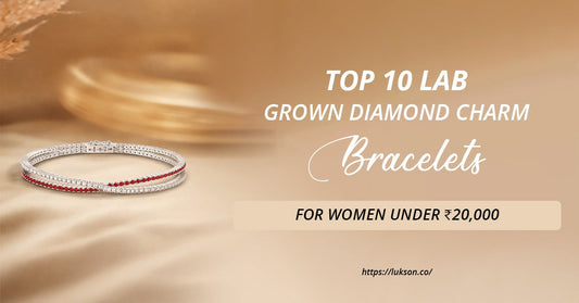 Top 10 Lab Grown Diamond Charm Bracelets for Women Under ₹20,000