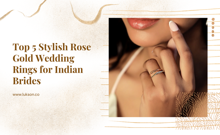 Top 5 Stylish Rose Gold Wedding Rings for Indian Brides