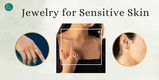 Jewelry for Sensitive Skin: The Ultimate Guide by Lukson Jewels