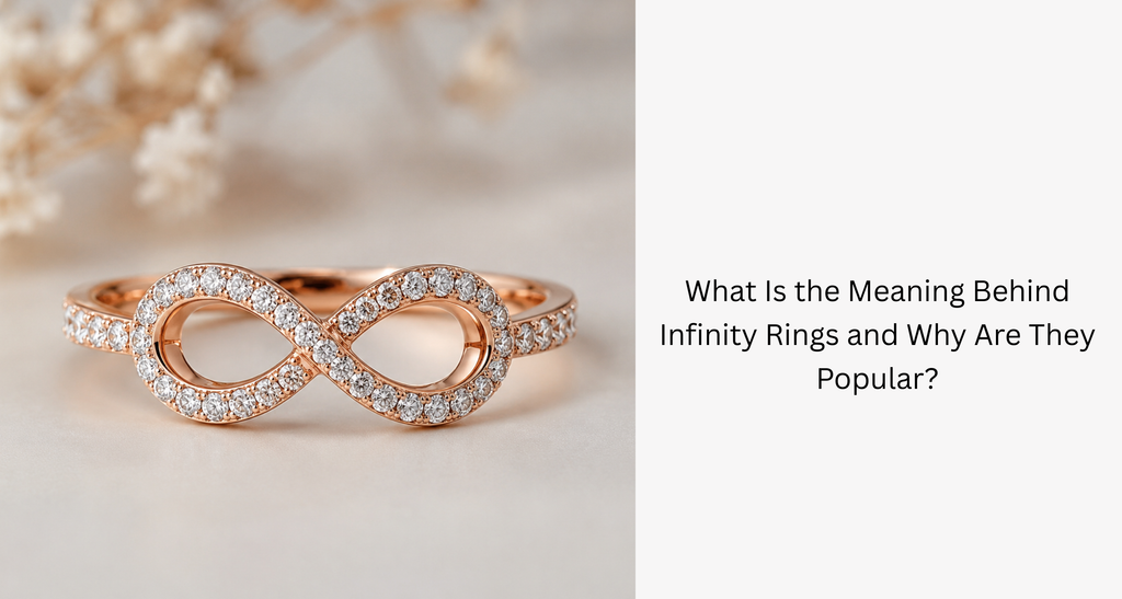 What Is the Meaning Behind Infinity Rings and Why Are They Popular?