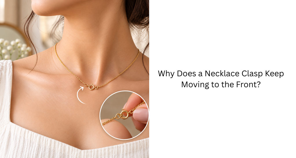 Why Does a Necklace Clasp Keep Moving to the Front?