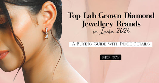 Top Lab-Grown Diamond Jewellery Brands in India 2026: A Buying Guide with Price Details