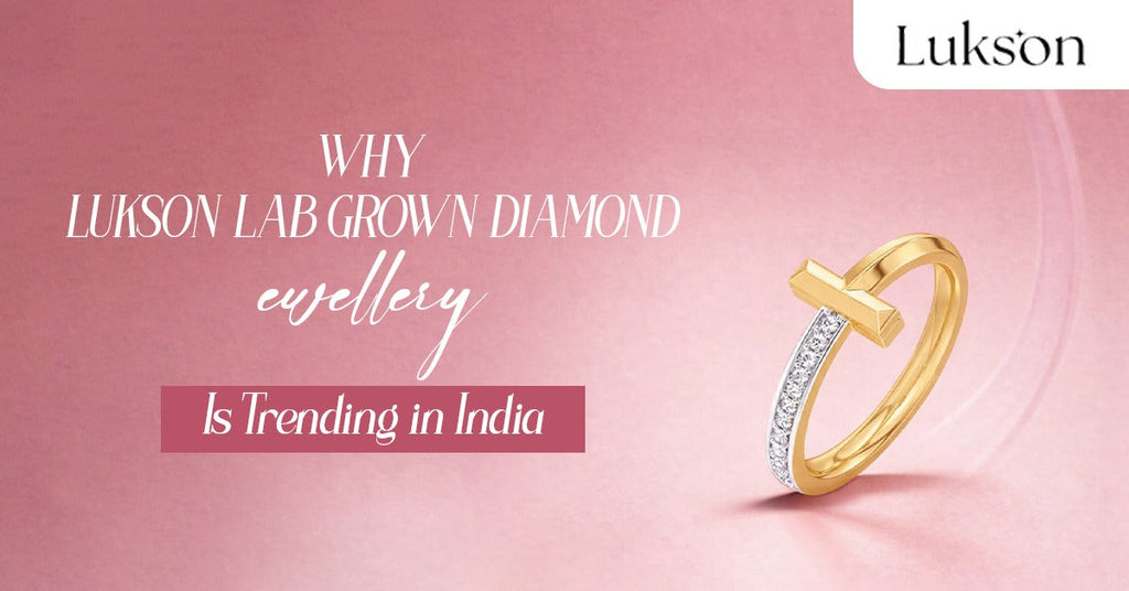 Lukson Lab Grown Diamond Jewellery India