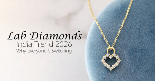 Lab Diamonds India Trend 2026: Why Everyone Is Switching